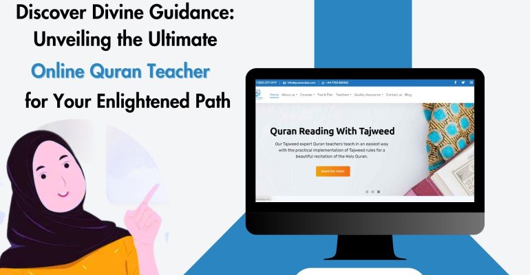 Discover Divine Guidance: Unveiling the Ultimate Online Quran Teacher for Your Enlightened Path