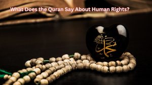 What Does the Quran Say About Human Rights