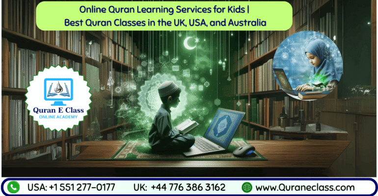Online Quran Learning Services for Kids | Best Quran Classes in the UK, USA, and Australia